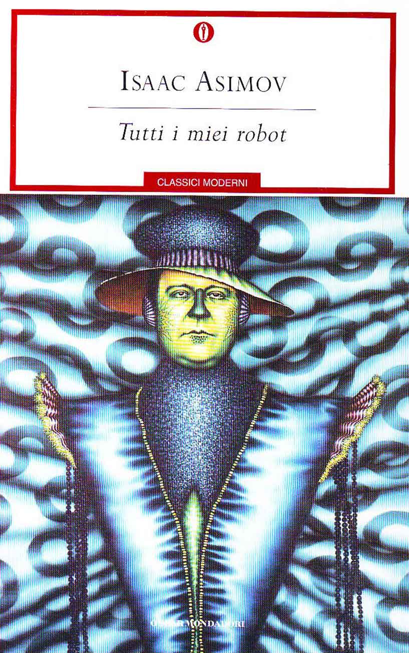 Isaac Asimov tutti i miei robot